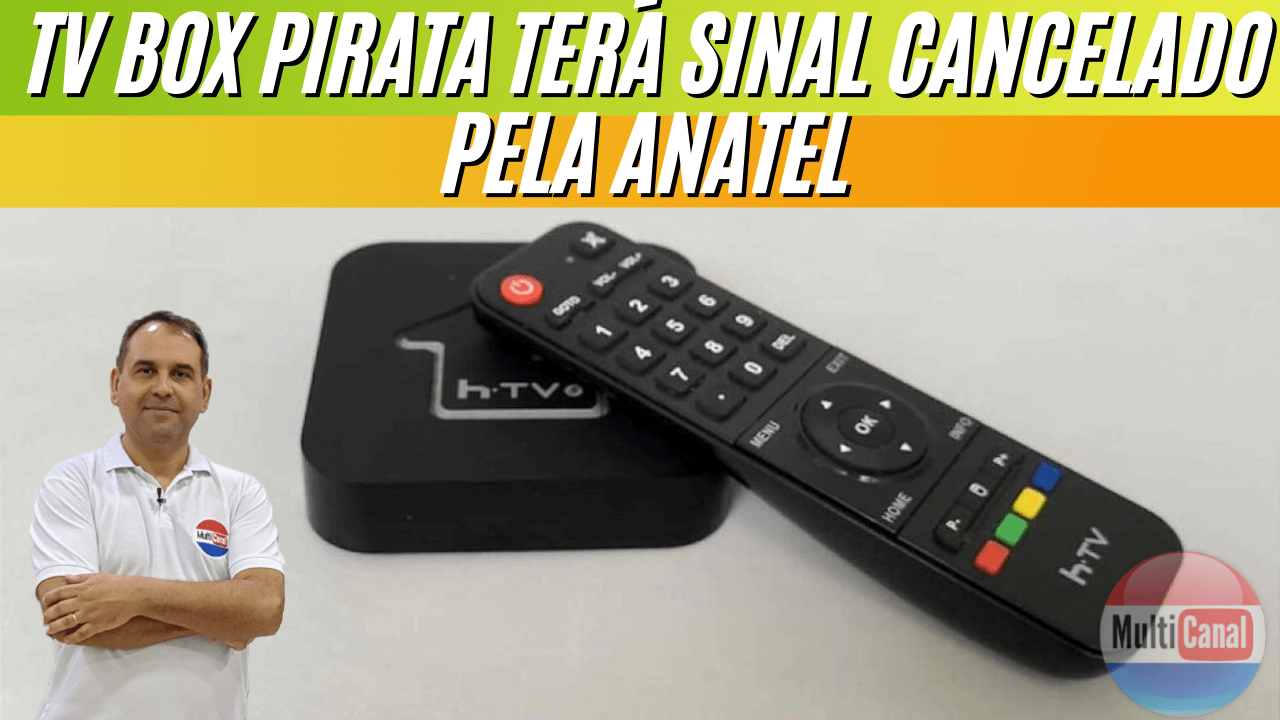 IPTV: Anatel bloqueará sinais de TV Box e decodificadores piratas